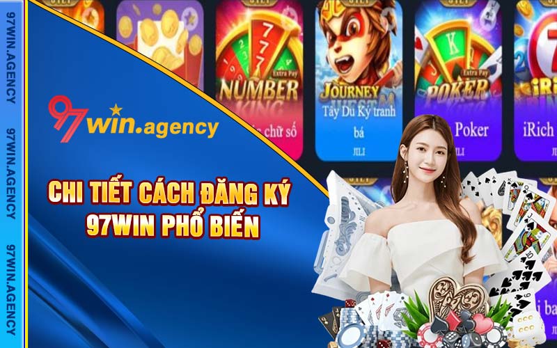 Chi tiết cách đăng ký 97win phổ biến