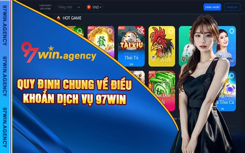 Quy định chung về điều khoản dịch vụ 97win 